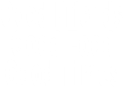 Good Friends Good Food Good Times